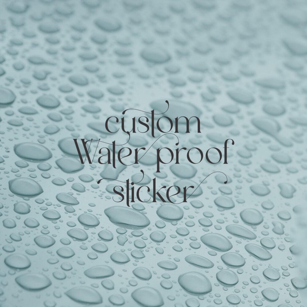 Custom Waterproof Sticker